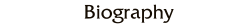 Biography